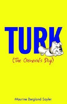 Paperback Turk the General's Dog: (The General's Dog) Book