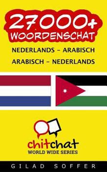 Paperback 27000+ Nederlands - Arabisch Arabisch - Nederlands woordenschat [Dutch] Book