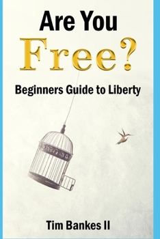 Paperback Are You Free?: Beginners Guide to Liberty Book