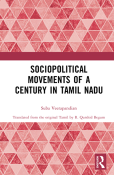 Hardcover Sociopolitical Movements of a Century in Tamil Nadu Book