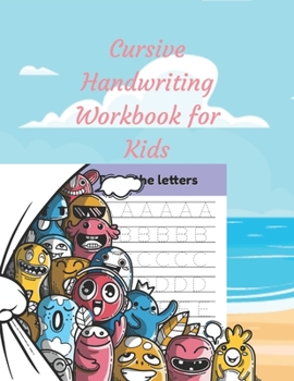 Paperback Cursive Handwriting Workbook for Kids: learn Writing in Cursive, Cursive Writing Practice Book for Beginners Workbook Book