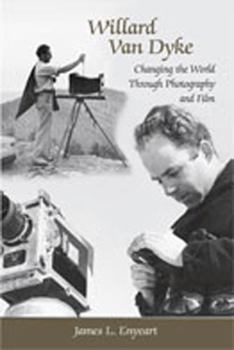 Hardcover Willard Van Dyke: Changing the World Through Photography and Film Book