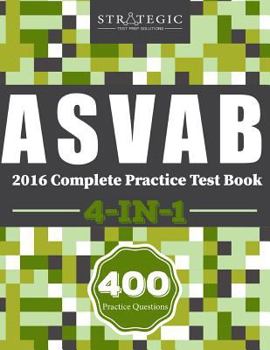 Paperback ASVAB 2016 Complete Practice Test Book: 400 Practice Questions for the ASVAB Exam Book