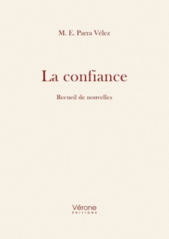 Paperback La confiance: Recueil de nouvelles [French] Book