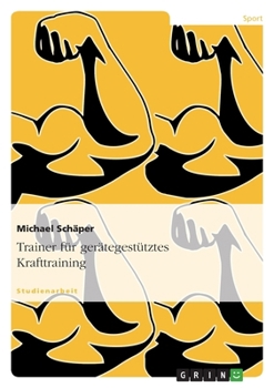 Trainer für gerätegestütztes Krafttraining (German Edition)