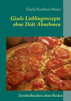 Paperback Gisels Lieblingsrezepte: ohne Diät abnehmen [German] Book