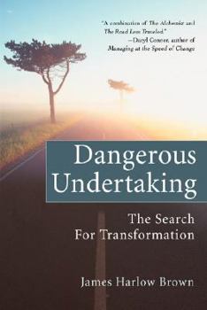 Paperback Dangerous Undertaking: The Search for Transformation Book