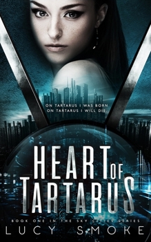 Heart of Tartarus - Book #1 of the Sky Cities