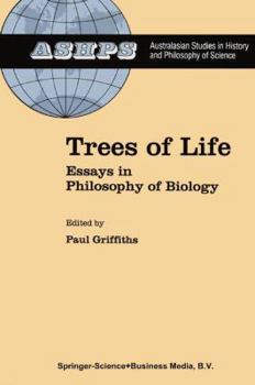 Trees of Life: Essays in Philosophy of Biology (Studies in History and Philosophy of Science)