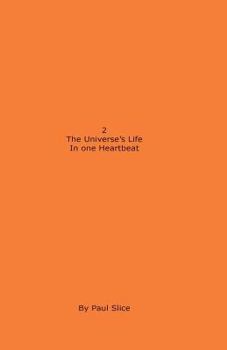 Paperback 2 The Universe's Life in One Heartbeat Book