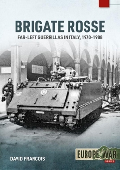 Paperback Brigate Rosse: Far-Left Guerillas in Italy, 1970-1988 Book