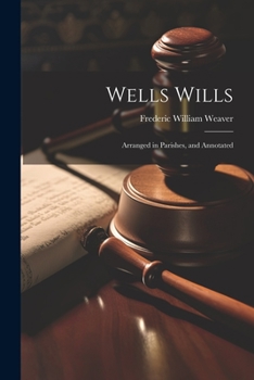 Paperback Wells Wills; Arranged in Parishes, and Annotated Book