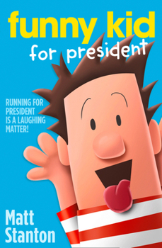 Funny Kid for President - Book #1 of the Funny Kid