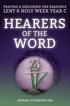 Paperback Hearers of the Word: Praying & Exploring the Readings Lent & Holy Week: Year C Book