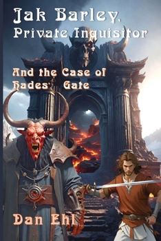 Paperback Jak Barley, Private Inquisitor, and The Case of Hades' Gate Book