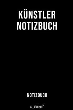 Notizbuch für Künstler: Originelle Geschenk-Idee  [120 Seiten liniertes blanko Papier] (German Edition)