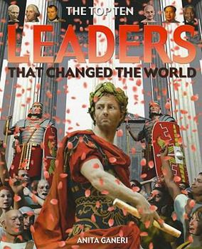 Paperback The Top Ten Leaders That Changed the World Book
