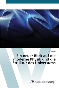 Paperback Ein neuer Blick auf die moderne Physik und die Struktur des Universums [German] Book