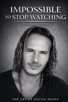 Paperback Impossible to Stop Watching: The Art of Social Media Book