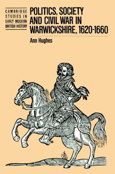 Paperback Politics, Society and Civil War in Warwickshire, 1620-1660 Book