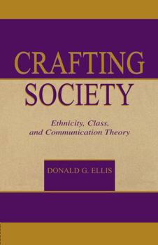 Hardcover Crafting Society: Ethnicity, Class, and Communication Theory Book