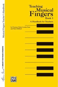 Paperback Musical Fingers: Teacher's Handbook (Frances Clark Library for Piano Students) Book