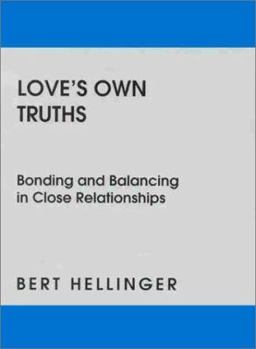 Hardcover Love's Own Truth's: Bonding and Balancing in Close Relationships Book
