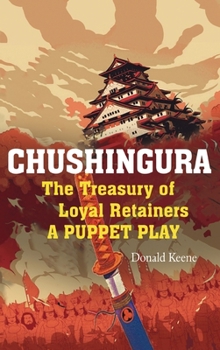 Hardcover Chushingura: The Treasury of Loyal Retainers, a Puppet Play Book