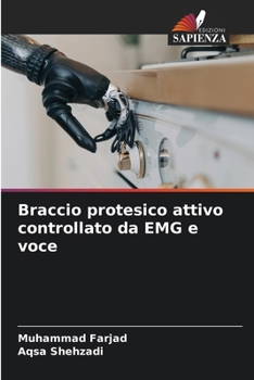 Paperback Braccio protesico attivo controllato da EMG e voce [Italian] Book