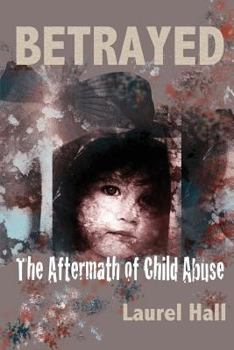 Paperback Betrayed: The Aftermath of Child Abuse Book