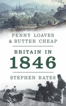 Hardcover Penny Loaves & Butter Cheap: Britain in 1846 Book