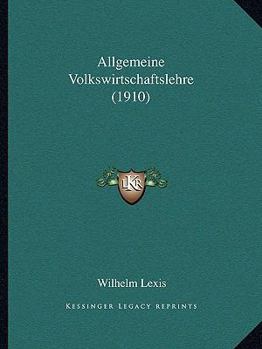 Paperback Allgemeine Volkswirtschaftslehre (1910) [German] Book