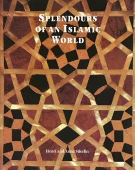 Hardcover Splendours of an Islamic World: The Art and Architecture of the Mamluks Book