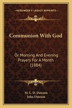 Paperback Communion With God: Or Morning And Evening Prayers For A Month (1884) Book