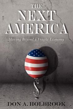 Paperback The Next America: Moving Beyond a Fragile Economy Book