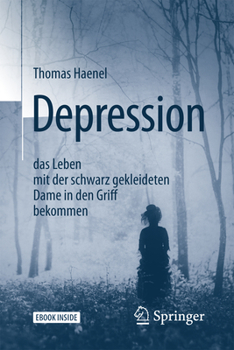 Hardcover Depression - Das Leben Mit Der Schwarz Gekleideten Dame in Den Griff Bekommen [German] Book