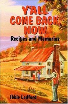 Hardcover Y'All Come Back, Now: Recipes and Memories Book