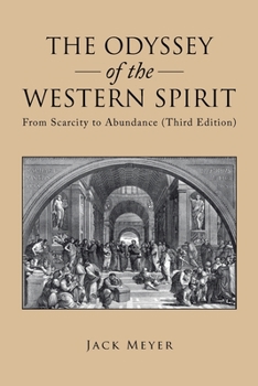 Paperback The Odyssey of the Western Spirit: From Scarcity to Abundance (Third Edition) Book