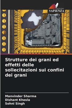 Strutture dei grani ed effetti delle sollecitazioni sui confini dei grani