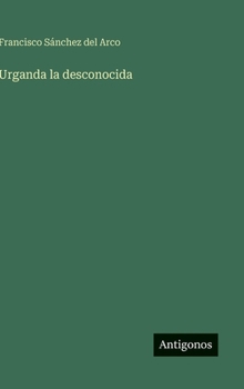 Hardcover Urganda la desconocida [Spanish] Book