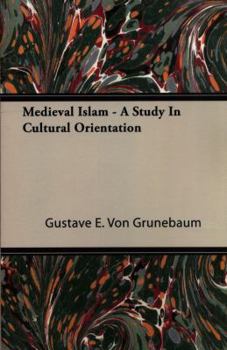 Paperback Medieval Islam: A Study in Cultural Orientation Book