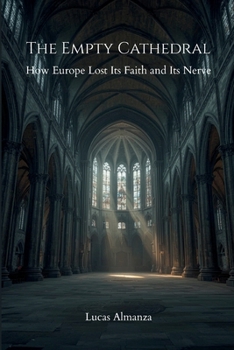Paperback The Empty Cathedral: How Europe Lost Its Faith and Its Nerve Book