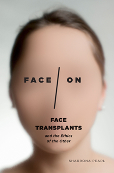 Hardcover Face/On: Face Transplants and the Ethics of the Other Book