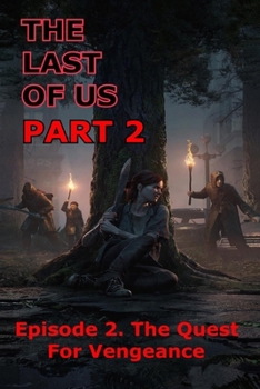 Paperback The Last Of Us Part 2: Episode 2. The Quest for Vengeance Book