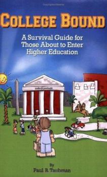 Paperback College Bound: A Survival Guide for Those About to Enter Higher Education Book