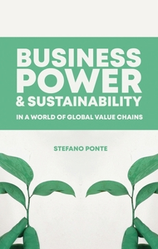 Paperback Business, Power and Sustainability in a World of Global Value Chains Book