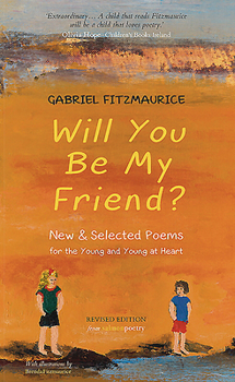 Paperback Will You Be My Friend?: New & Selected Poems for the Young and Young at Heart Book