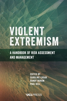 Hardcover Violent Extremism: A handbook of risk assessment and management Book