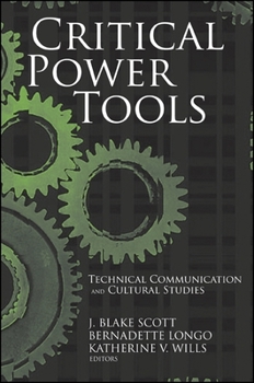 Critical Power Tools: Technical Communication and Cultural Studies (Suny Series, Studies in Scientific and Technical Communication)