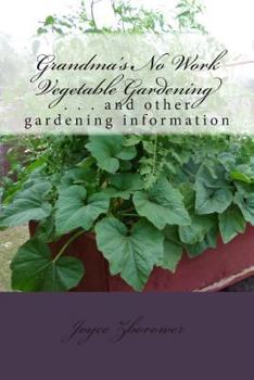 Paperback Grandma's No Work Vegetable Gardening: . . . and other gardening information Book